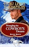 Wrangling the Cowboy's Dreams (Rowdy Ranch Book 9)