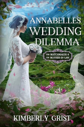Annabelle's Wedding Dilemma (By: Kimberly Grist) cover