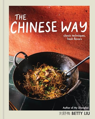 The Chinese Way: Classic Techniques, Fresh Flavors cover