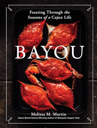 Bayou: Feasting Through the Seasons of a Cajun Life book cover