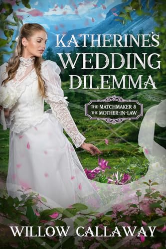Katherine's Wedding Dilemma (By: Willow Callaway) cover