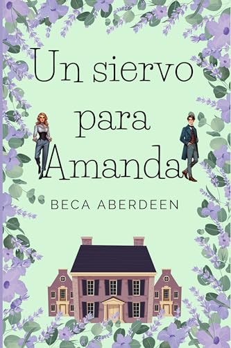 Un siervo para Amanda: Una novela de romance histórico con roles invertidos en el Londres de los Bridgerton