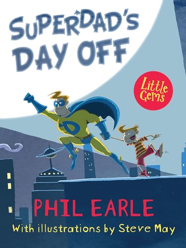 Superdad's Day Off (By: Phil Earle,Steve May) cover