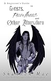 A Beginner's Guide to Ghosts, Fallen Angels, and Other Afterlifers (Demonic Disasters and Afterlife Adventures Book 8)