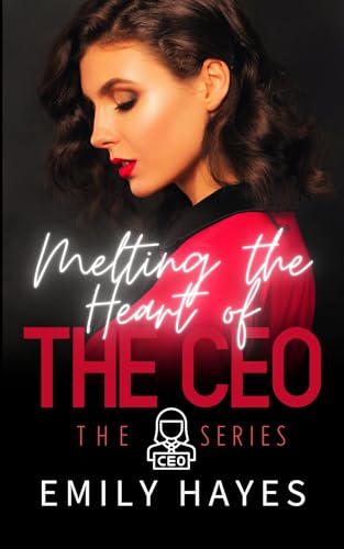 Melting the Heart of the CEO cover