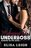 Marrying the Underboss (Married to the Mafia Book 1)