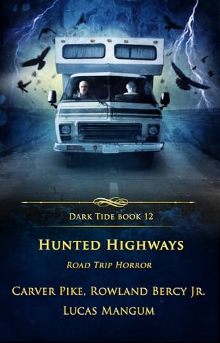 Hunted Highways (By: Lucas Mangum,Carver Pike,Rowland Bercy Jr.) cover