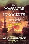 The Massacre of Innocents: The continuing voyages of HMS SURPRISE