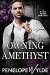 Owning Amethyst: An Arranged Marriage Mafia Daddy Romance