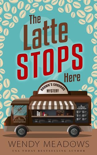 The Latte Stops Here cover