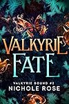 Valkyrie Fate (Valkyrie Bound Book 2)