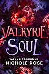 Valkyrie Soul (Valkyrie Bound Book 3)