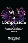 What Is Compersion?: Understanding Positive Empathy in Consensually Non-Monogamous Relationships