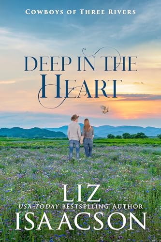 The Cowboy Who Loved Texas / Deep in the Heart book cover