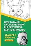 How to make a coloring book in a few hours: How to create a painting page using chat GPT prompts. Use midjurney to generate ready-to-use illustrations ... niche idea validation (AI boost for authors)