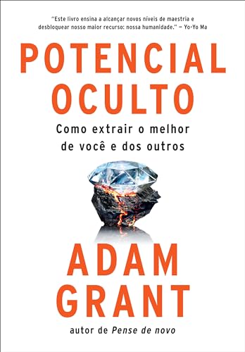 Potencial oculto: Como extrair o melhor de você e dos outros