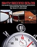 Sixty-Second Solos | Advanced Edition: for Snare Drum, Timpani, and Mallet Instruments