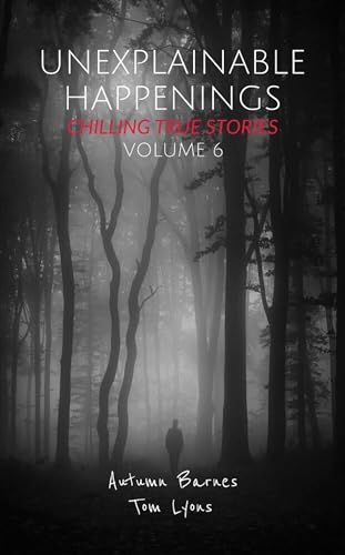 Unexplainable Happenings, Volume 6 book cover