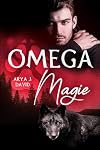 Omega-Magie (Die Wölfe vom Sommertal 1) (German Edition)