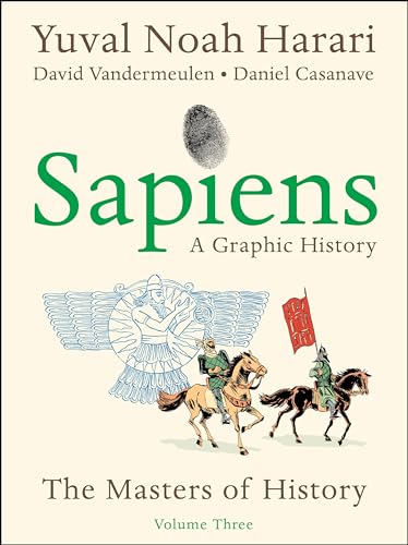 Sapiens: A Graphic History, Volume 3 - The Masters of History book cover