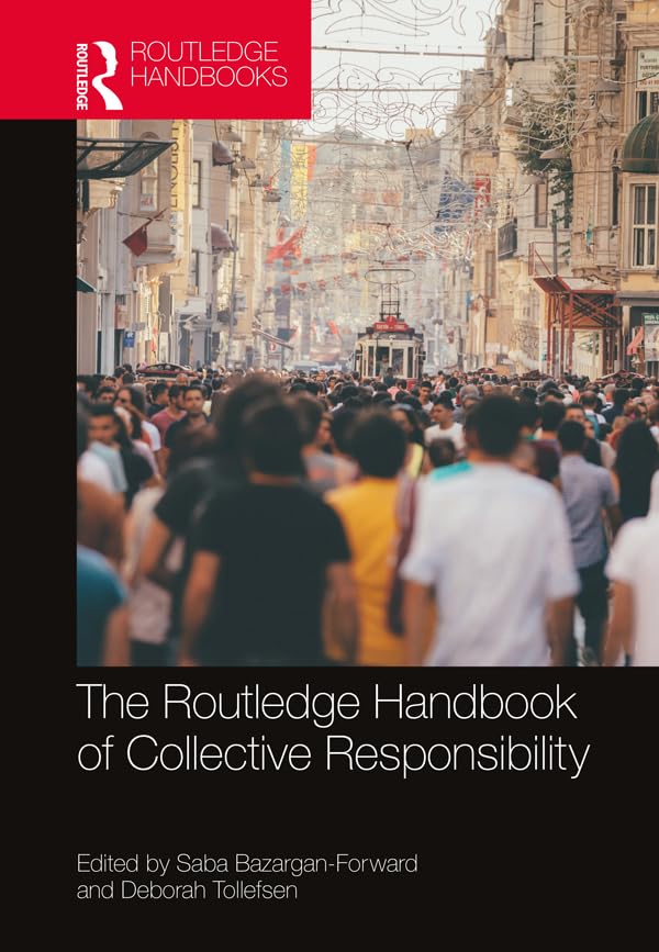 The Routledge Handbook of Collective Responsibility (By: Saba Bazargan-Forward,Deborah Tollefsen) cover