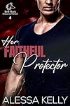 Her Faithful Protector: A Rescue & Protect Romance Suspense Novel (Red Mark Rescue & Protect Book 4)