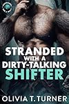 Stranded With A Dirty-Talking Shifter