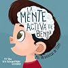La Mente Activa de Benja (Benji's Busy Brain - Español): Mis Heramientas de TDAH (My ADHD Toolkit Books) (Spanish Edition)