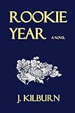 Rookie Year: a Novel