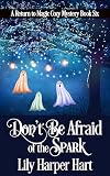 Don't Be Afraid of the Spark