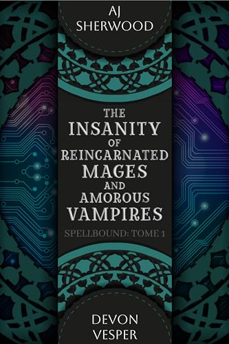 The Insanity of Reincarnated Mages and Amorous Vampires book cover