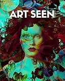 Art Seen: The Curator's Salon Magazine: Spring 2024