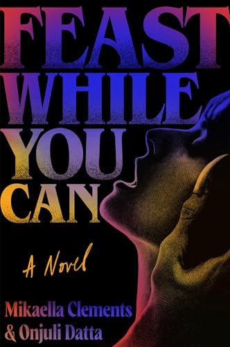 Feast While You Can book cover