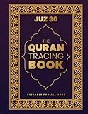 The Quran Tracing Book: Read and Write Over the Letters from every Surah in Juz Amma (Part 30)