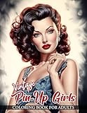 Vintage Pin-Up Girls Coloring Book For Adults: 30 Beautifully Detailed Illustrations of Classic Pin Up Models in a Variety of Enchanting Poses and ... Cultures: A Timeless Portrait Coloring Books)