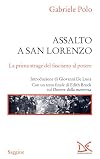 Assalto a San Lorenzo: La prima strage del fascismo al potere (Italian Edition)