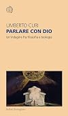 Parlare con Dio: Un'indagine fra filosofia e teologia