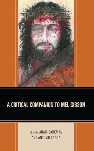A Critical Companion to Mel Gibson (By: Antonio Sanna) cover