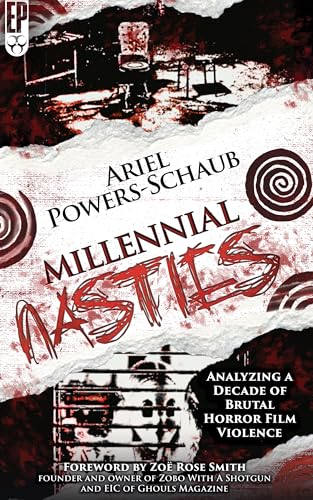 Millennial Nasties: Analyzing a Decade of Brutal Horror Film Violence book cover