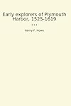 Early explorers of Plymouth Harbor, 1525-1619