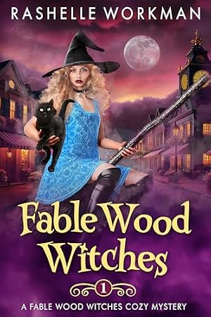 Fable Wood Witches (Fable Wood Witches Cozy Mystery Book 1)