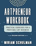 Artpreneur Workbook: The Step-by-Step Guide to Making a Sustainable Living with Your Art Business