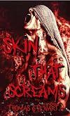 Skin That Screams