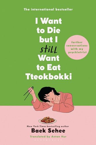 I Want to Die but I Still Want to Eat Tteokbokki: Further Conversations with My Psychiatrist cover