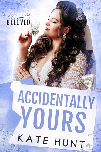 Accidentally Yours (By: Kate Hunt) cover