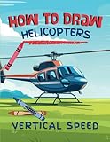 How To Draw Helicopters For Kids Step-by-Step Sketching Directions, Easy Sketchbook Exercises: Army Vehicles, Apache Helicopter, Blackhawk Helicopter, Chinook Helicopter