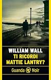 Ti ricordi Mattie Lantry? (Italian Edition)