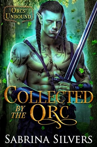Collected by the Orc (By: Sabrina Silvers) cover