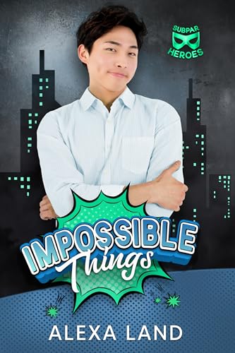 Impossible Things (By: Alexa Land) cover