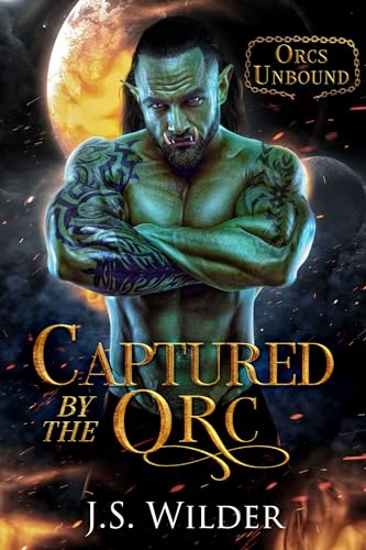 Captured by the Orc (By: J.S. Wilder) cover